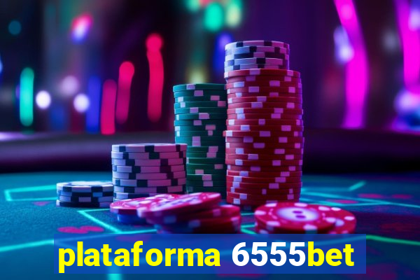 plataforma 6555bet